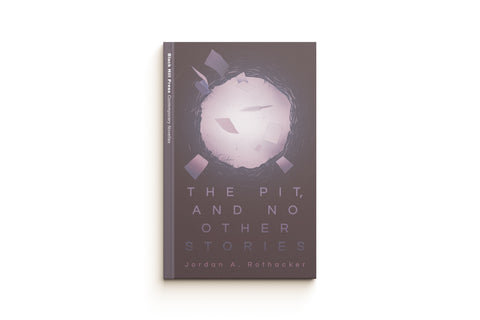 The Pit, and No Other Stories
