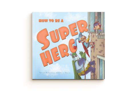 How to Be A Super Hero